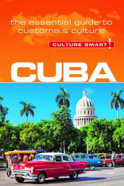 Cuba - Culture Smart! The Essential Guide to Customs and Culture 2nd 9781857338485 Front Cover