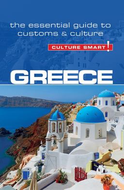 Greece - Culture Smart! The Essential Guide to Customs and Culture  9781857338706 Front Cover