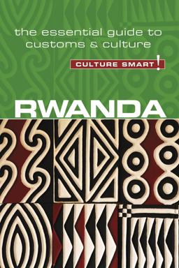 Culture Smart! Rwanda: The Essential Guide to Customs & Culture  9781857338799 Front Cover