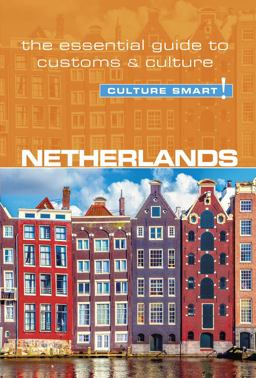 Netherlands - Culture Smart! The Essential Guide to Customs and Culture 2nd 9781857338812 Front Cover