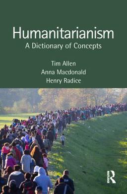 Humanitarianism A Dictionary of Concepts  9781857432817 Front Cover