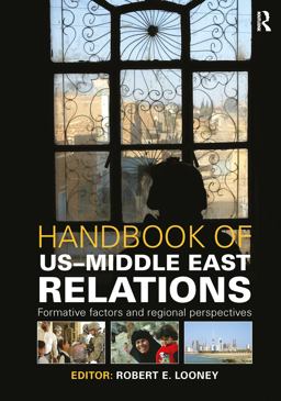 Handbook of US-Middle East Relations Formative Factors and Regional Perspectives  9781857434996 Front Cover
