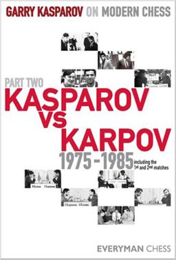 Garry Kasparov on Modern Chess Kasparov vs Karpov, 1975-1985  9781857444339 Front Cover