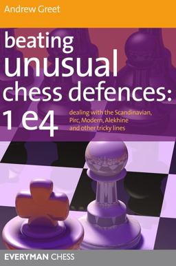 Beating Unusual Chess Defences - 1e4 Beating Unusual Chess Defences - 1e4