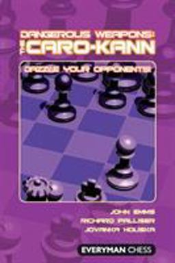 Dangerous Weapons: The Caro-Kann Dazzle Your Opponents!  9781857446357 Front Cover