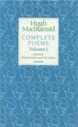 Hugh MacDiarmid Complete Poems Hugh MacDiarmid Complete Poems