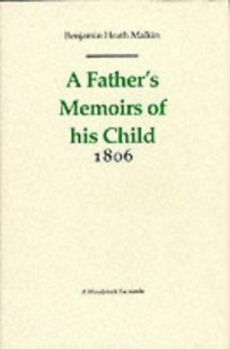 A Father's Memoirs of His Child 1806