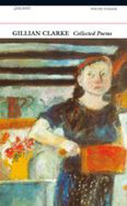 Gillian Clarke: Collected Poems  9781857543353 Front Cover