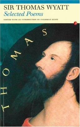 Sir Thomas Wyatt - Selected Poems Sir Thomas Wyatt - Selected Poems