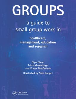 Groups A Guide to Small Group Work in Healthcare, Management, Education and Research  9781857754001 Front Cover