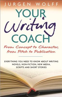 Your Writing Coach From Concept to Character, from Pitch to Publication  9781857883671 Front Cover