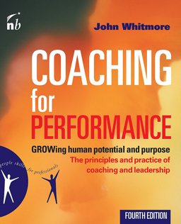 Coaching for Performance GROWing Human Potential and Purpose: the Principles and Practice of Coaching and Leadership 4th 9781857885354 Front Cover