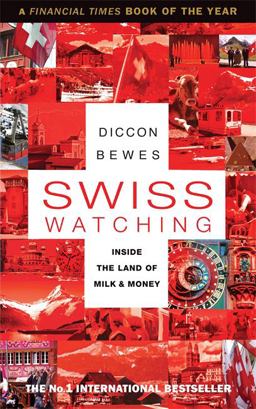 Swiss Watching Inside the Land of Milk and Money  9781857885873 Front Cover
