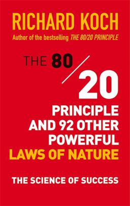 The 80/20 Principle and 92 Other Powerful Laws of Nature The 80/20 Principle and 92 Other Powerful Laws of Nature