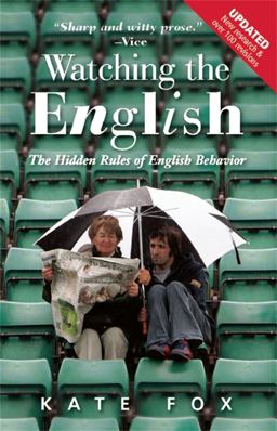 Watching the English: The Hidden Rules of English Behaviour Revised and Updated  9781857886160 Front Cover