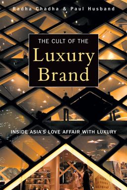 Cult of the Luxury Brand Inside Asia's Love Affair with Luxury  9781857886351 Front Cover