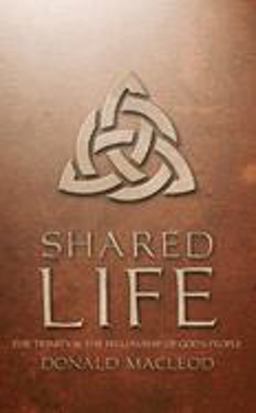 Shared Life The Trinity and the Fellowship of God's People  9781857921281 Front Cover