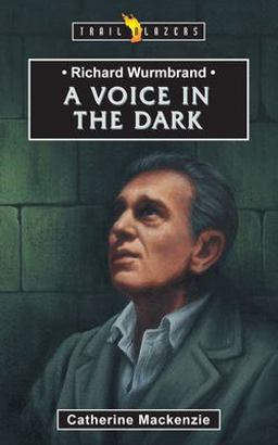 Richard Wurmbrand A Voice in the Dark  9781857922981 Front Cover