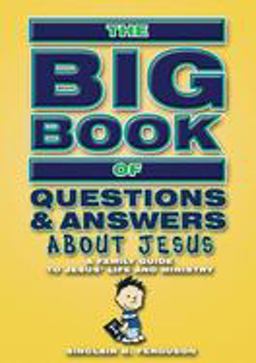 Big Book of Questions and Answers about Jesus A Family Guide to Jesus' Life and Ministry  9781857925593 Front Cover