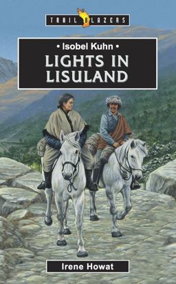 Isobel Kuhn Lights in Lisuland  9781857926101 Front Cover