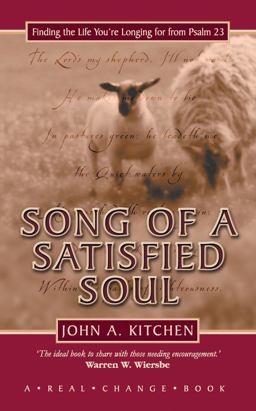 Song of a Satisfied Soul Finding the Life You're Longing for from Psalm 23  9781857929423 Front Cover