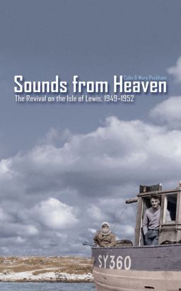Sounds from Heaven The Revival on the Isle of Lewis, 1949-1952  9781857929539 Front Cover