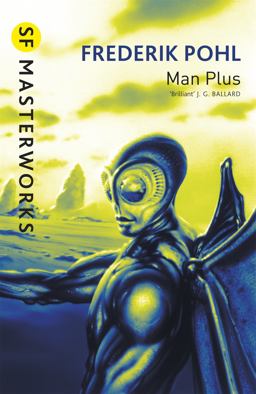 Man Plus (SF Masterworks) (Sf Masterworks 29)  9781857989465 Front Cover