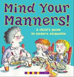 Mind Your Manners!