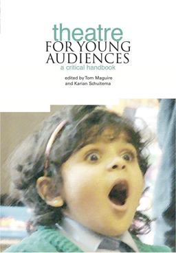 Theatre for Young Audiences A Critical Handbook  9781858565019 Front Cover