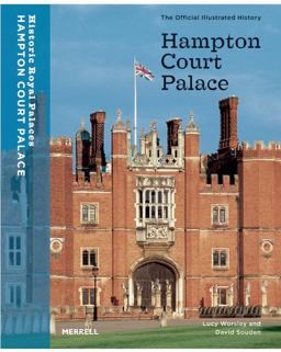 Hampton Court Palace The Official Illustrated History  9781858942827 Front Cover
