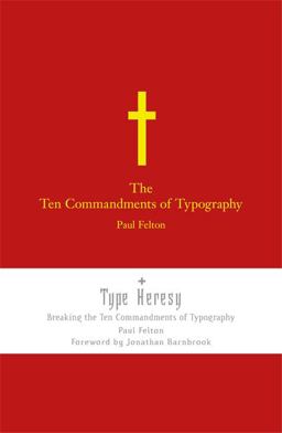 Ten Commandments of Typography - Type Heresy Breaking the Ten Commandments of Typography  9781858943558 Front Cover