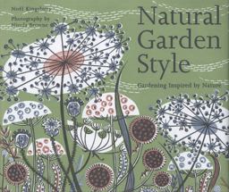 Natural Garden Style Gardening Inspired by Nature  9781858944432 Front Cover