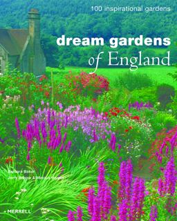 Dream Gardens of England 100 Inspirational Gardens  9781858945118 Front Cover