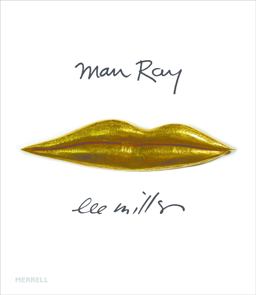 Man Ray Lee Miller: Partners in Surrealism Man Ray Lee Miller: Partners in Surrealism