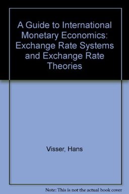 Guide to International Monetary Economics Exchange Rate Systems and Exchange Rate Theories  9781858981185 Front Cover