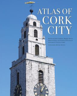 Atlas of Cork City Atlas of Cork City