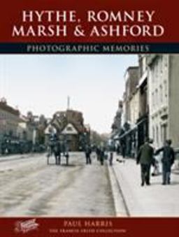 Francis Frith's Hythe, Romney Marsh and Ashford
