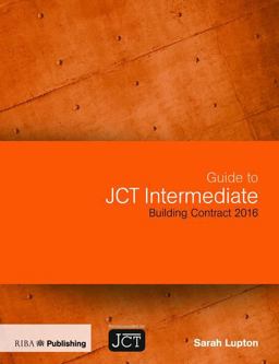 Guide to JCT Intermediate Building Contract 2016  9781859466391 Front Cover