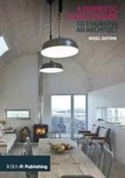 Domestic Client's Guide to Engaging an Architect To Engaging an Architect  9781859467657 Front Cover