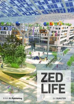 ZEDlife How to Build a Low-Carbon Society Today  9781859469996 Front Cover