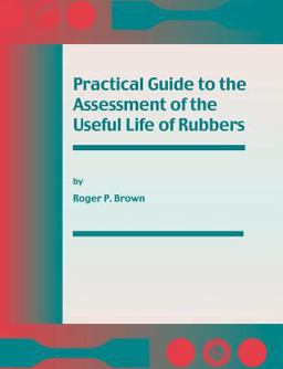 Practical Guide to the Assessment of the Useful Life of Rubbers