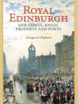 Royal Edinburgh, Her Saints, Kings, Prophets and Poets