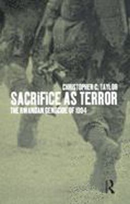 Sacrifice As Terror The Rwandan Genocide Of 1994  9781859732786 Front Cover