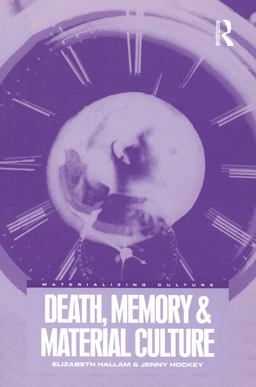 Death, Memory and Material Culture  9781859733790 Front Cover