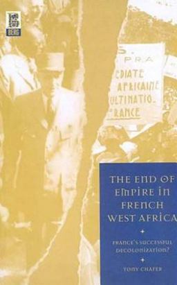 End of Empire in French West Africa France's Successful Decolonization  9781859735572 Front Cover