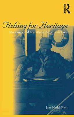 Fishing for Heritage Modernity and Loss along the Scottish Coast  9781859735671 Front Cover