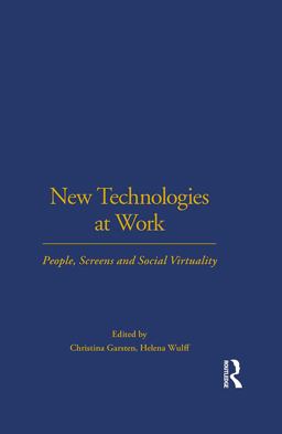 New Technologies at Work People, Screens and Social Virtuality  9781859736494 Front Cover