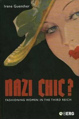 Nazi 'Chic'? Fashioning Women in the Third Reich  9781859737170 Front Cover