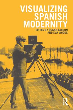 Visualizing Spanish Modernity  9781859738061 Front Cover
