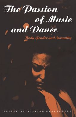 Passion of Music and Dance Body, Gender and Sexuality  9781859739099 Front Cover